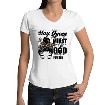 May Queen Even In The Midst Of My Storm I See God Working It Out For Me Birthday Gift Messy Bun Hair Women V-Neck T-Shirt - Seseable