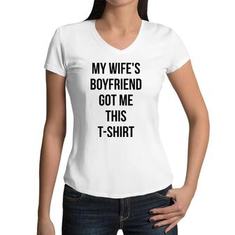 My Wife's Boyfriend Got Me This Wsb Meme Women V-Neck T-Shirt | Mazezy