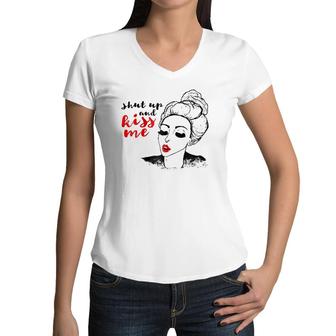 Shut Up And Kiss Me Vintage Retro Hipster Girl Women V-Neck T-Shirt | Mazezy