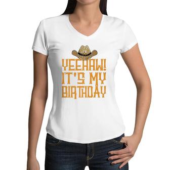Yeehaw It's My Birthday Western Cowboy Women V-Neck T-Shirt | Mazezy