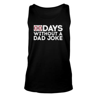 00 Days Without A Dad Joke Zero Days Father's Day Gift Unisex Tank Top