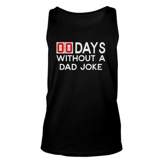00 Zero Days Without A Bad Dad Joke Father's Day Gift Unisex Tank Top | Mazezy
