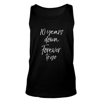10Th Anniversary Gift For Couple 10 Years Down Forever To Go Unisex Tank Top - Thegiftio UK