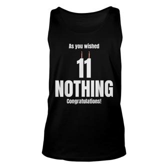 11Th Birthday Nothing Wished Congratulations Unisex Tank Top | Mazezy