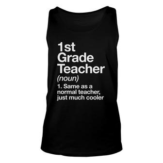 1St Grade Teacher Definition Funny Back To School First Day Unisex Tank Top | Mazezy