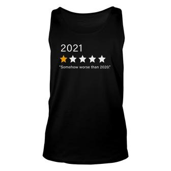 2021 1 Star Rating Somehow Worse Than 2020 Year Unisex Tank Top | Mazezy