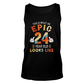 24Th Birthday Gifts For 24 Years Old Epic Looks Like Unisex Tank Top | Mazezy