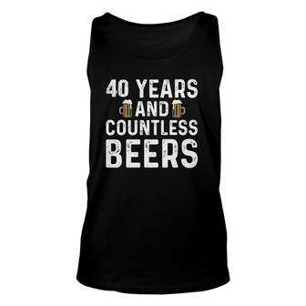 40 Years And Countless Beer Birthday Beer Lovers Apparel Unisex Tank Top | Mazezy