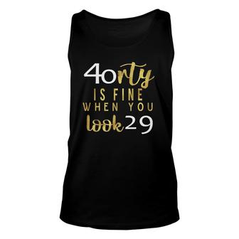 Womens 40Th Birthday 40 Is Fine When You Look 29 Premium Tank Top | Mazezy