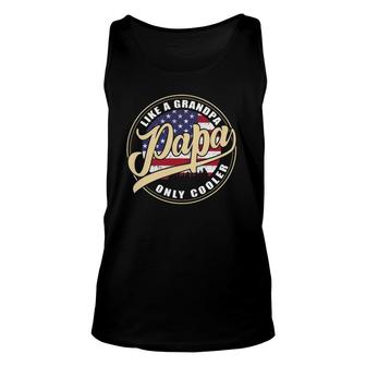 4Th Of July Dad Gifts Papa Like A Grandpa Only Cooler Unisex Tank Top | Mazezy