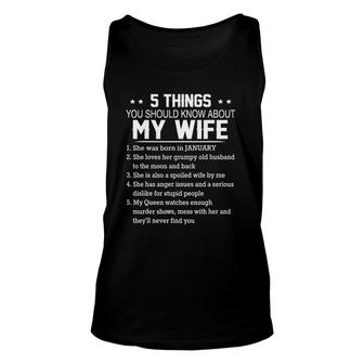 5 Things You Should Know About My Wife She Was Born January Unisex Tank Top