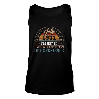50Th Birthday July 1971 I'm Not 50 I'm 18 With 32 Years Of Experience Retro Tank Top | Mazezy