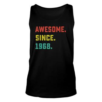54Th Birthday Gift Vintage Awesome Since 1968 54 Years Old Unisex Tank Top | Mazezy