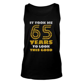 65Th Birthday, Took Me 65 Years - 65 Years Old Unisex Tank Top | Mazezy