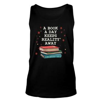A Book A Day Keeps Reality Away Funny Unisex Tank Top | Mazezy