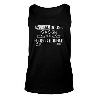 A Clean House Is A Sign Injured Runner Quote Funny Unisex Tank Top | Mazezy
