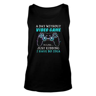 A Day Without Video Game Gaming Gamer Tee Unisex Tank Top | Mazezy