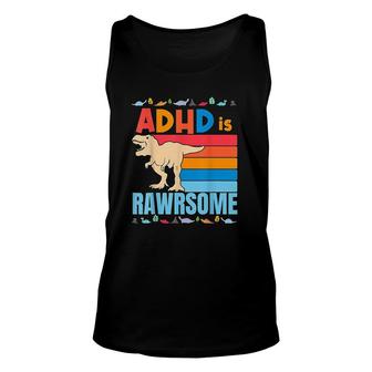 Adhd Is Awesome Boys Girls Adhd Awareness Dinosaur Gift Unisex Tank Top - Thegiftio