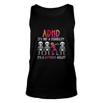 Adhd It Is Not Disability It Is A Different Ability Skeleton Unisex Tank Top - Thegiftio
