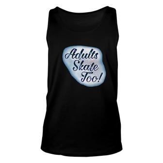 Adults Skate Too Adult Figure Skating T Unisex Tank Top - Thegiftio