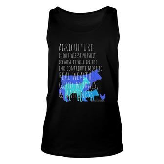 Agriculture Is Our Wisest Pursuit Unisex Tank Top | Mazezy