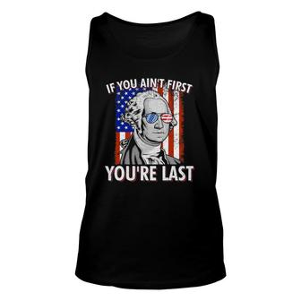 If You Ain't First You're Last American Usa Flag 4Th Of July Tank Top | Mazezy