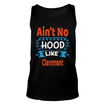 Ain't No Hood Like Claremont Fun Nyc Hometown's Unisex Tank Top | Mazezy