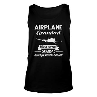 Airplane Grandad Like A Normal Grandad Airplane Gift Unisex Tank Top | Mazezy