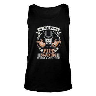 All I Care About Pipe Smoking Gift Unisex Tank Top | Mazezy