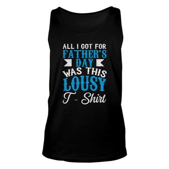 All I Got For Father's Day Was This Lousy Unisex Tank Top | Mazezy AU