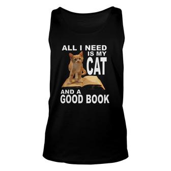 All I Need Is My Cat And A Good Book Funny Book Lover Unisex Tank Top | Mazezy