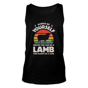 Always Be Yourself Unless You Can Be A Lamb Retro Vintage Unisex Tank Top | Mazezy