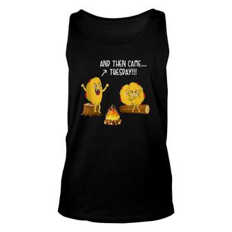 And Then Came Tuesday Funny Taco Scary Campfire Story Gift Unisex Tank Top | Mazezy