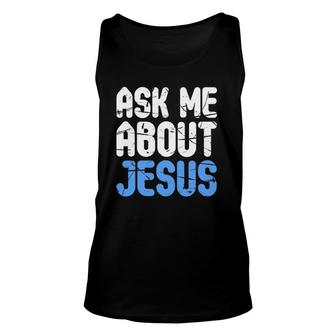Ask Me About Jesus Christians Unisex Tank Top | Mazezy DE