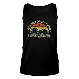 Ask Me For My Card I Am Realtor Buy Sell Real Estate Agent Unisex Tank Top | Mazezy CA