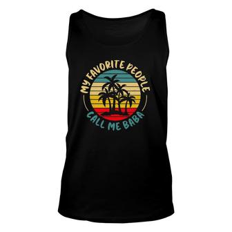 Awesome Father's Day My Favorite People Call Me Baba Unisex Tank Top | Mazezy