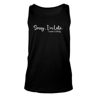 Awesome I'm Late I Saw A Dog Funny Saying Vintage Unisex Tank Top | Mazezy