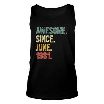 Awesome Since June 1981 40Th Birthday 40 Years Old Retro Men Tank Top | Mazezy