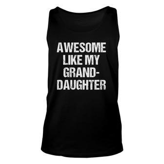 Awesome Like My Granddaughter Mother's Day Father's Day Unisex Tank Top | Mazezy CA