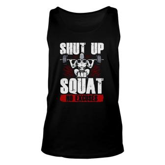 Awesome Shut Up And Squat No Excuses Funny Gym Lifting Unisex Tank Top | Mazezy