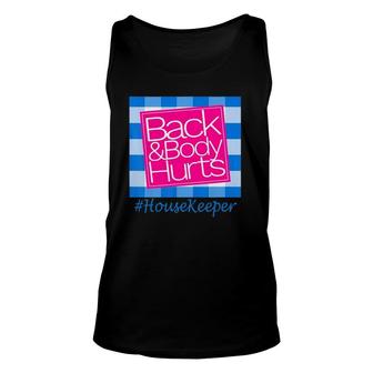 Back And Body Hurts Cute Funny Housekeeper Unisex Tank Top | Mazezy