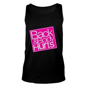Back And Body Hurts Funny Quote Unisex Tank Top | Mazezy