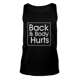 Back And Body Hurts Funny Quote Yoga Gym Workout Outfit Gift Unisex Tank Top - Thegiftio UK