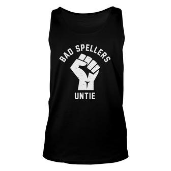 Bad Spellers Untie Unite Fist Cool Nerd Sarcastic Tank Top | Mazezy