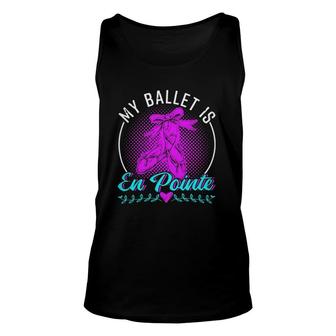 Ballet Dance My Is En Pointe 250 Balle Ballerina Unisex Tank Top | Mazezy