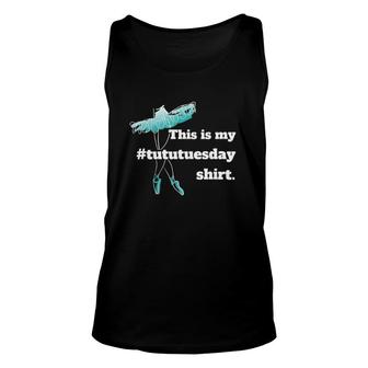 Ballet Teacher Gift For Women Tutu Tuesday Dance Unisex Tank Top | Mazezy
