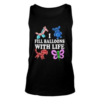 Balloon Artist I Fill Balloons With Life Unisex Tank Top | Mazezy