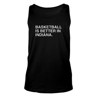 Basketball Is Better In Indiana Sweater Unisex Tank Top | Mazezy