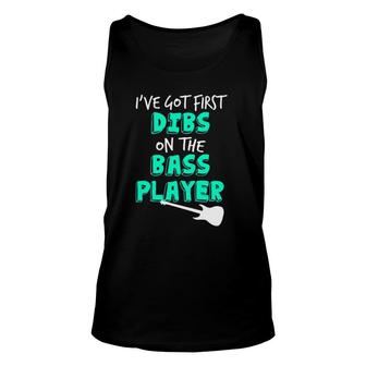Bass Player I've Got First Dibs On The Bass Player Unisex Tank Top | Mazezy