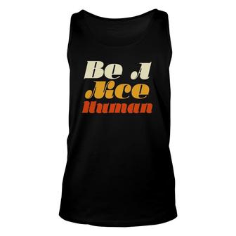 Be A Nice Human - Human Rights Unisex Tank Top | Mazezy